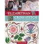 Elizabethan Cross Stitch: 25 Stunning Projects for You to Treasure