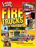 Lots and Lots of Fire Trucks and Firefighters