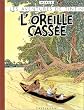Les Aventures de Tintin : L'oreille cass�e (fac-simil� de l'�dition originale de 1943)