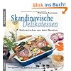 Skandinavische Delikatessen: Kulinarisches aus dem Norden