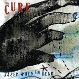 Revue The Cure  / Sleep When I'm Dead/Down Under