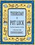 Thursday Is Pot Luck: From Hearty Casseroles to Stir-Fries to Main-Course Salads (Everyday Cookbooks)