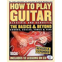 How to Play Guitar (The Basics and Beyond, Chords, Scales, Tunes & Tips) (Guitar Player Musician's Library) (Illustrated) (Paperback)