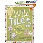 Wild Tiles: Creative Mosaic Projects for Your Home