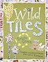 Wild Tiles: Creative Mosaic Projects for Your Home