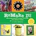 ReMake It!: Recycling Projects from the Stuff You Usually Scrap