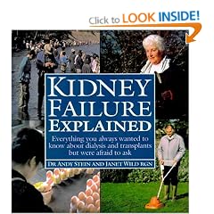Kidney Failure Explained: Everything You Wanted to Know About Kidney Failure But Were Too Afraid to Ask