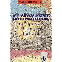 Schreibwerkstatt: Geschichten und Gedichte: Schreibaufgaben, -�bungen, -spiele