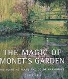 The Magic of Monets Garden: His Planting Plans and Color Harmonies