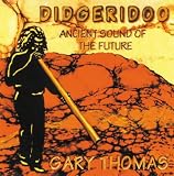 Didgeridoo: Ancient Sound of the Future