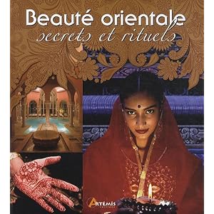 Beaut� orientale, secrets et rituels