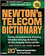 Newton's Telecom Dictionary: Covering Telecommunications, Networking, Information Technology, Computing and the Internet (20th Edition)