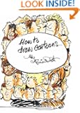 How to Draw Cartoons - this book will help the complete novice turn out professional looking cartoons in minutes