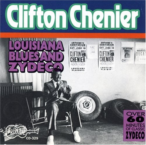 Clifton Chenier - Louisiana Blues and Zydeco - Zortam Music