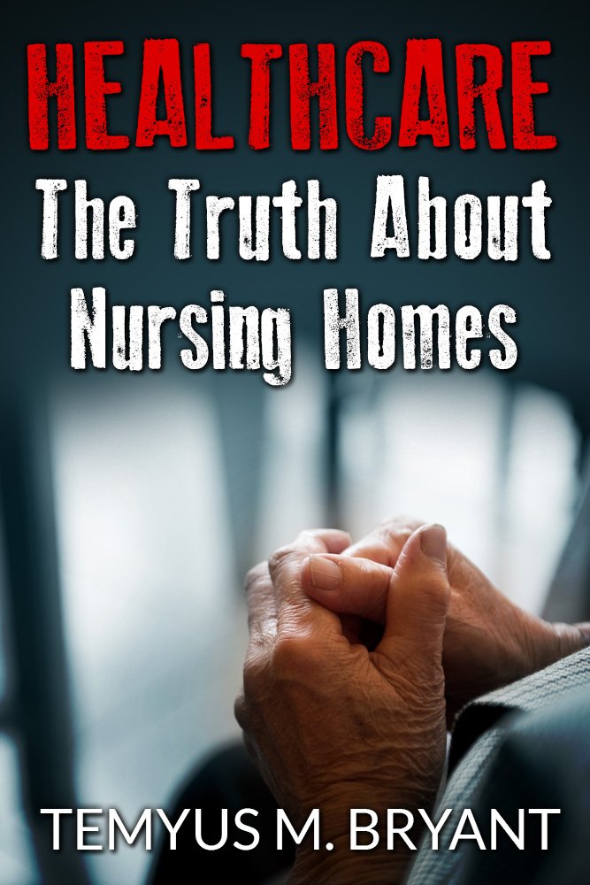 Healthcare: The Truth about Nursing Homes - Kindle edition by ...