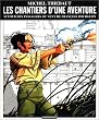 Les Chantiers d'une aventure. Autour des passagers du vent de Fran�ois Bourgeon