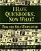Book I Have QuickBooks, Now What?: For the Self-Employed