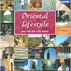 Oriental Lifestyle. Das Flair von 1001 Nacht
