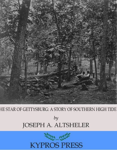 The Star of Gettysburg: A Story of Southern High Tide