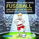 Fu&szlig;ball und sonst gar nichts!: 2 CDs - Andreas Schl&uuml;ter, Irene Margil