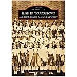 Irish in Youngstown and the Greater Mahoning Valley (OH) (Images of America) book cover