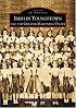 Irish in Youngstown and the Greater Mahoning Valley (OH) (Images of America)