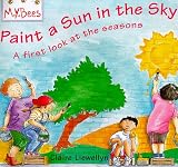 Paint a Sun in the Sky: A First Look at the Seasons (MYBees)
