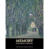 Memory: From Mind to Moleculesby Larry Squire