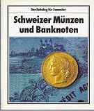 Schweizer Munzen und Banknoten: D. Katalog fur Sammler (German Edition)