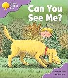 Oxford Reading Tree: Stage 1+: First Phonics: Can You See Me?