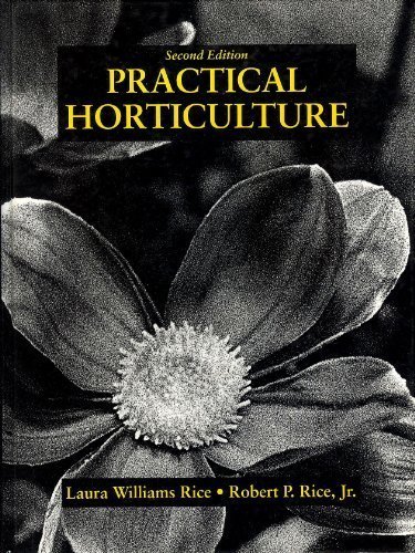 Practical Horticulture by Rice, Larua Williams, Rice, Laura W., Rice, Robert P. (1992) Hardcover