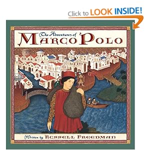 Adventures of Marco Polo Russell Freedman and Bagram Ibatoulline