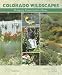 Book Colorado Wildscapes: Bringing Conservation Home (Colorado Wildscapes)