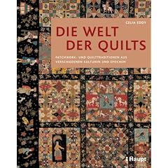 Die Welt der Quilts: Patchwork- und Quilttraditionen aus verschiedenen Kulturen und Epochen