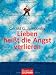 Lieben hei�t die Angst verlier