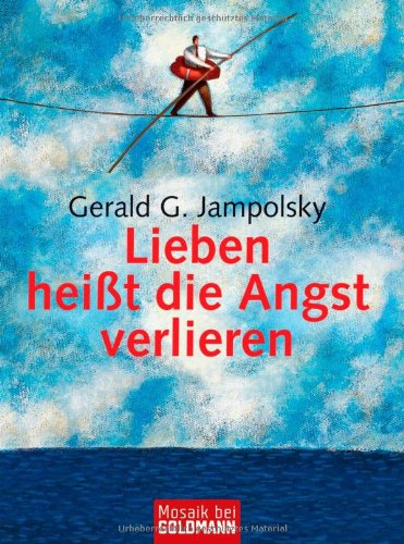 Produkt-Bild: Lieben hei&szlig;t die Angst verlieren