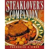 Steaklover's Companion: 170 Savory Recipes from America's Greatest Chefs