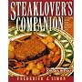Steaklover's Companion: 170 Savory Recipes from America's Greatest Chefs