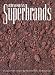 Business
Superbrands:
An
Insight
into
Britains
Strongest
B2B
Brands