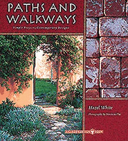 Paths and Walkways: Simple Projects, Contemporary Designs (Garden Design)