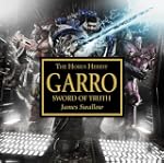 Garro: Sword of Truth (Warhammer 40,0...