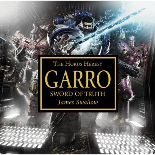 Garro: Sword of Truth (The Horus Heresy)