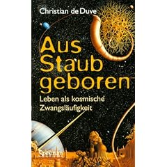 Aus Staub geboren: Leben als kosmische Zwangsl�ufigkeit