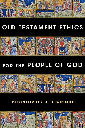 Old Testament Ethics for the People of God