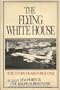 Flying White House: The Story of Air Force One