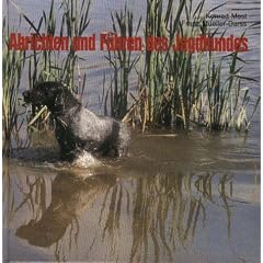 Abrichten und F�hren des Jagdhundes