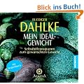 Mein Idealgewicht: Selbsthilfeprogramm zum gew�nschten Gewicht - Mit Begleitbuch