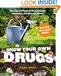 Grow Your Own Drugs: Top 100 Plants t...