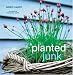 Book Planted Junk: A New Approach to Container Gardening
