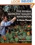 The Herbal Medicine-Maker's Handbook: A Home Manual